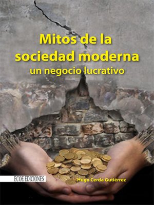 cover image of Mitos de la sociedad moderna: un negocio lucrativo